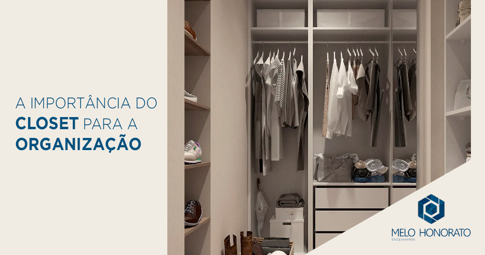 Closet - um espaço essencial para a organização do nosso vestuário